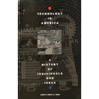 Technology In America. A History Of Individuals And Ideas