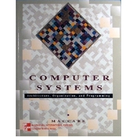 Computer Systems. Architecture, Organization, And Programming
