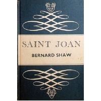 Saint Joan. A Chronicle Play In Six Scenes And An Epilogue