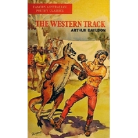 The Western Track.Famous Australian Poetry Classics
