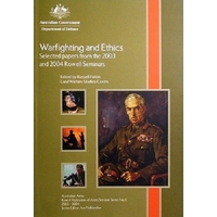 Warfighting And Ethics. Selected Papers From The 2003 And 2004 Rowell Seminars