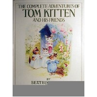 The Complete Adventures Of Tom Kitten And His Friends