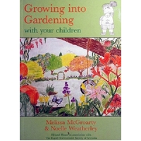 Growing Into Gardening With Your Children