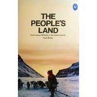 The People's Land. Eskimos And Whites In The Eastern Arctic