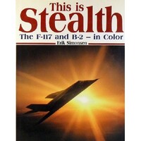 This Is Stealth. The F-117 And B-2 - In Color