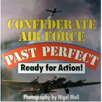 Confederate Air Force. Past Perfect. Ready For Action
