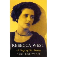 Rebecca West. A Saga Of The Century