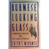 Burmese Looking Glass. A Human Rights Adventure