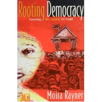 Rooting Democracy. Growing The Society We Want