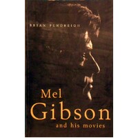Mel Gibson And His Movies
