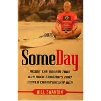 Some Day. Inside The Dream Tour And Mick Fanning's 2007 World Championship Win