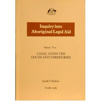 Inquiry Into Aboriginal Legal Aid. Volume Two, Legal Aid In The States And Territories
