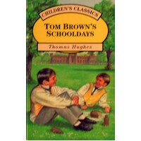 Tom Brown's Schooldays. Children's Classics