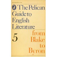 The Pelican Guide To English Literature. From Blake To Byron