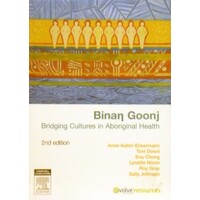 Binan Goonj. Bridging Cultures In Aboriginal Health