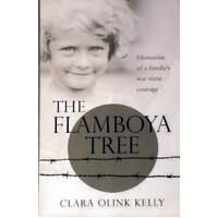 The Flamboya Tree. Memories Of A Family's War-time Courage