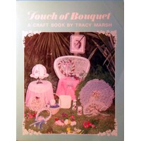 Touch Of Bouquet. A Craft Book .