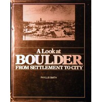 A Look At Boulder From Settlement To City