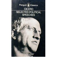 Cicero. Selected Political Speeches