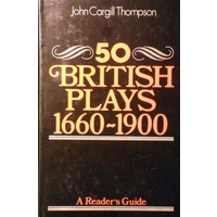 A Reader's Guide To 50 British Plays 1660-1900