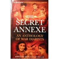 The Secret Annexe. An Anthology Of War Diarists