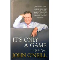 Its Only A Game. A Life In Sport