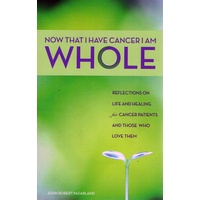 Now That I Have Cancer, I Am Whole