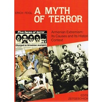 A Myth Of Terror. Armenian Extremism. Its Causes  And Its Historical Context.