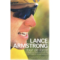 Lance Armstrong. Tour De Force