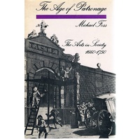 The Age Of Patronage. The Arts In Society 1660-1750
