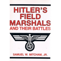 Hitler's Field Marshals And Their Battles