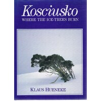 Kosciusko Where The Ice-trees Burn