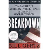 Breakdown. The Failure Of American Intelligence To Defeat Global Terror