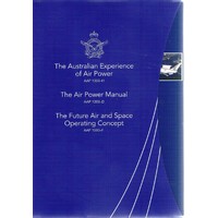 The Australian Experience Of Air Power. The Air Power Manual. The Future Air And Space Operating Concept