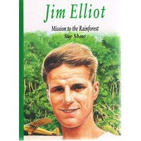 Jim Elliot. Mission To The Rainforest