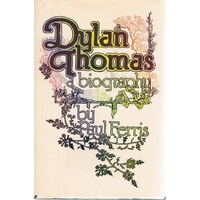 Dylan Thomas. A Biography