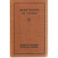 More Essays Of Today. An Anthology