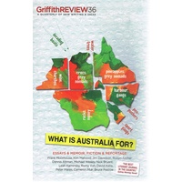 Griffith Review 36. What Is Australia For