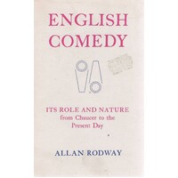 English Comedy. Its Role And Nature From Chaucer To The Present Day