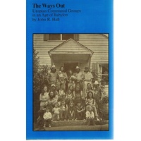 The Ways Out. Utopian Communal Groups In An Age Of Babylon