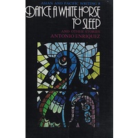 Dance A White Horse To Sleep And Other Stories