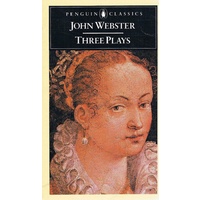 John Webster. Three Plays