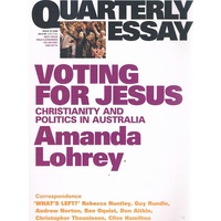 Voting For Jesus. Quarterly Essay, Issue 22,2006