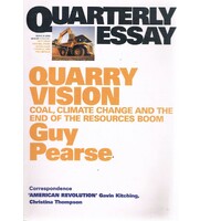 Quarry Vision. Quarterly Essay. Issue 33, 2009