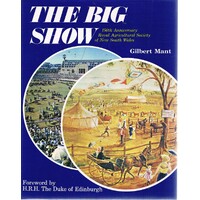 The Big Show. 150th Anniversary Royal Agricultural Soc. Of New South Wales