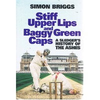 Stiff Upper Lips And Baggy Green Caps