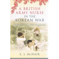 A British Army Nurse In The Korean War