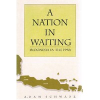 A Nation In Waiting. Indonesia In The 1990s