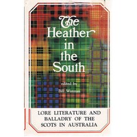 The Heather In The South. A Scottish-Australian Entertainment.