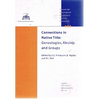 Connections In Native Title. Genealogies, Kinship And Groups